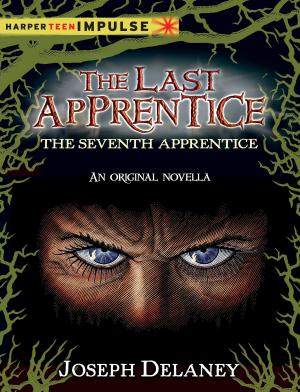 Cover of the book The Last Apprentice: The Seventh Apprentice by Claire Legrand