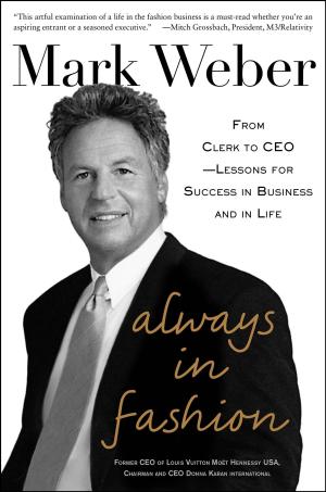 Cover of the book Always In Fashion: From Clerk to CEO -- Lessons for Success in Business and in Life by Paul Myerson