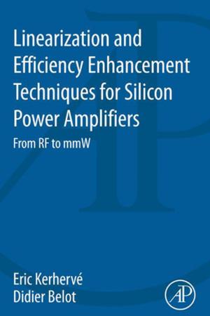 Cover of the book Linearization and Efficiency Enhancement Techniques for Silicon Power Amplifiers by Amitabha Chatterjee