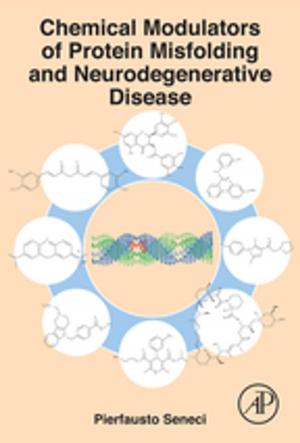 Cover of the book Chemical Modulators of Protein Misfolding and Neurodegenerative Disease by Philip Wexler