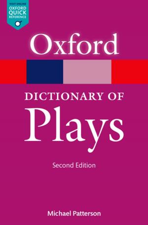 Cover of the book The Oxford Dictionary of Plays by Denis Sampson