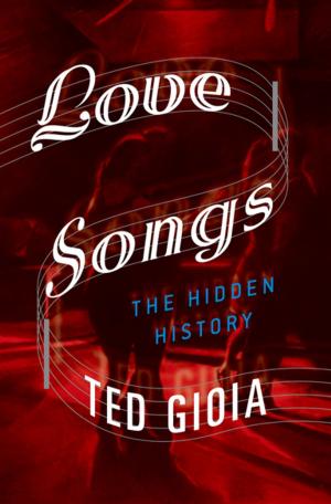 Cover of the book Love Songs by Robert Paarlberg, F. Bailey Norwood, Michelle S. Calvo-Lorenzo, Sarah Lancaster, Pascal A. Oltenacu