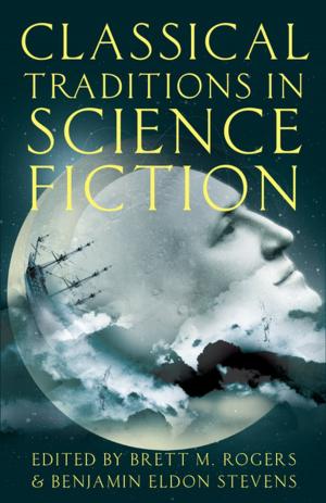 Cover of the book Classical Traditions in Science Fiction by Sharon Erickson Nepstad