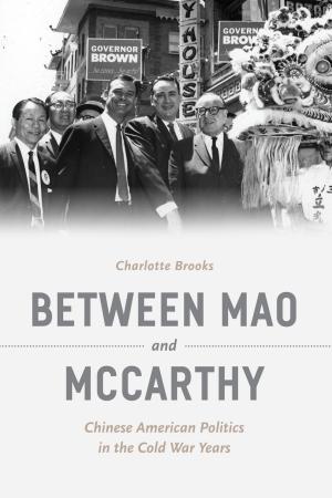 Cover of the book Between Mao and McCarthy by Amanda Jo Goldstein