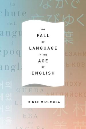 Cover of the book The Fall of Language in the Age of English by Patricia Dailey