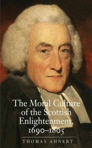 Cover of the book The Moral Culture of the Scottish Enlightenment by Professor Donald R. Kelley