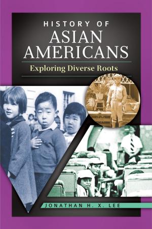 Cover of the book History of Asian Americans: Exploring Diverse Roots by Rudy Nydegger