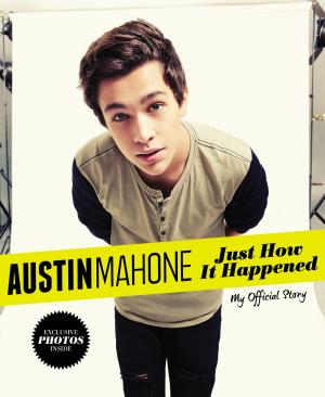 Cover of the book Austin Mahone: Just How It Happened by Kat Yeh