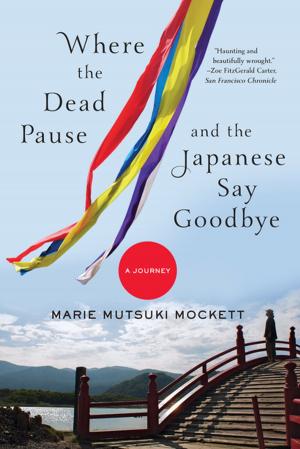 Cover of the book Where the Dead Pause, and the Japanese Say Goodbye: A Journey by Shelley McMain, Carmen Wiebe