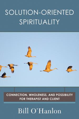 Cover of the book Solution-Oriented Spirituality: Connection, Wholeness, and Possibility for Therapist and Client by Kirstin Valdez Quade