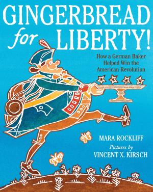 Cover of the book Gingerbread for Liberty! by John Schindel, Molly Woodward