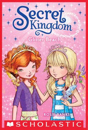 Cover of the book Secret Kingdom #6: Glitter Beach by Thea Stilton