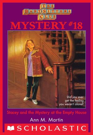 Cover of the book The Baby-Sitters Club Mystery #18: Stacey and the Mystery of the Empty House by Tony Abbott