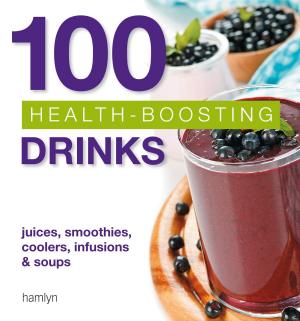 Cover of the book 100 Health-Boosting Drinks by John Vincent, Kay Plunkett-Hogge