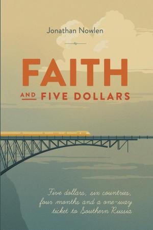 Cover of the book Faith and Five Dollars by Writing on the Wall