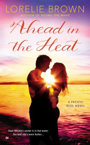 Cover of the book Ahead in the Heat by Amelia Wilde