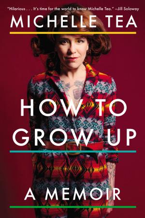Cover of the book How to Grow Up by Tim Tzouliadis