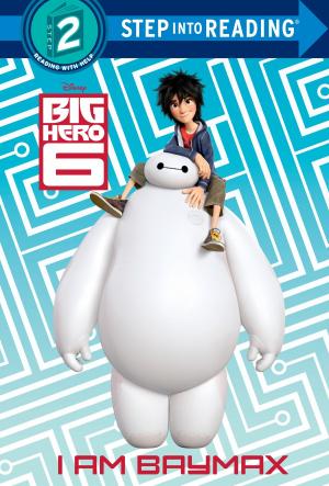 Cover of the book I Am Baymax (Disney Big Hero 6) by Ron Roy