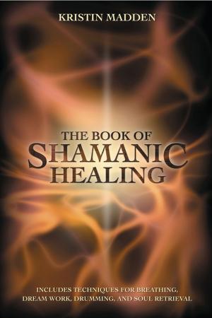 Cover of the book The Book of Shamanic Healing by Tess Whitehurst