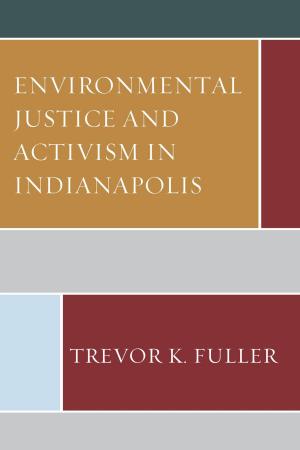 Cover of the book Environmental Justice and Activism in Indianapolis by Eric Leif Davin