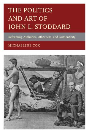 Book cover of The Politics and Art of John L. Stoddard