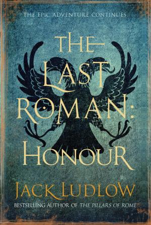 Cover of the book The Last Roman: Honour by Robert Simon Siegel