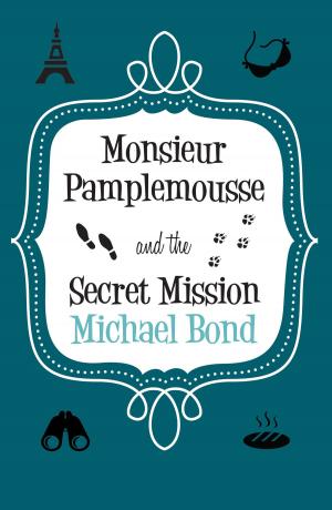 Cover of the book Monsieur Pamplemousse & the Secret Mission by Edward Marston
