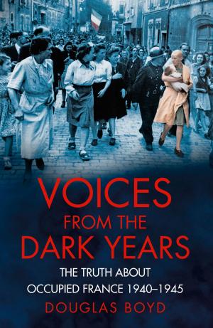 Cover of the book Voices from the Dark Years by John A. Duncan