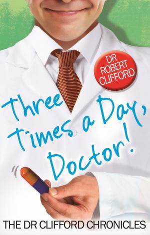 Cover of the book Three Times A Day, Doctor by Mike Ashley