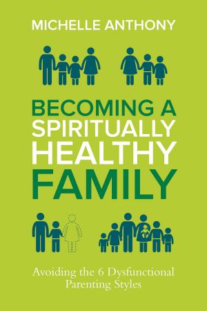 Cover of the book Becoming a Spiritually Healthy Family by Leonard Sweet, Ph.D