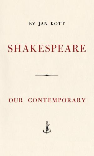 Cover of the book Shakespeare, Our Contemporary by Leonard Downie, Jr.