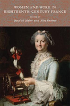 Cover of the book Women and Work in Eighteenth-Century France by Sally Van Doren