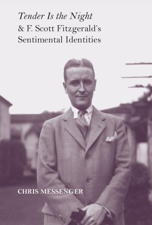 Book cover of Tender Is the Night and F. Scott Fitzgerald's Sentimental Identities