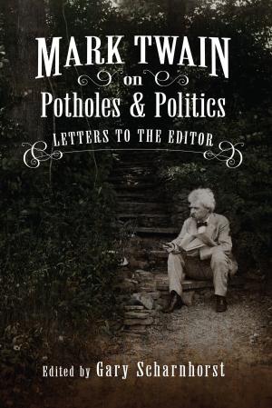 Cover of the book Mark Twain on Potholes and Politics by Robert H. Ferrell