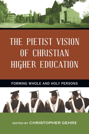 Cover of the book The Pietist Vision of Christian Higher Education by David Guretzki