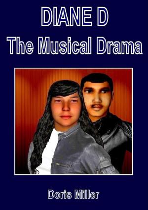 Book cover of DIANE D The Musical Drama: Volume 1 - Part 1