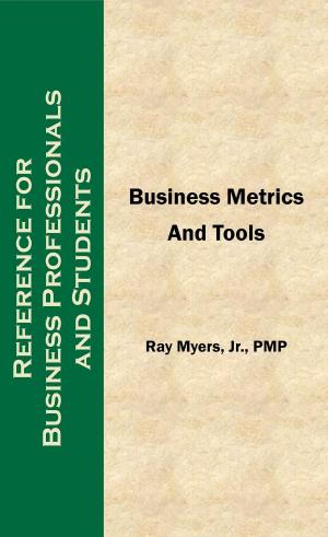 Cover of Business Metrics and Tools; Reference for Professionals and Students