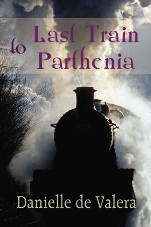 Cover of the book Last Train to Parthenia by Janet Quinn