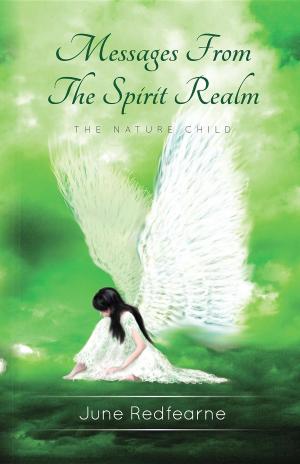Cover of the book Messages From The Spirit Realm: The Nature Child by Ian Gibbs