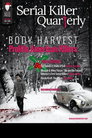 Book cover of Serial Killer Quarterly Vol. 1, Christmas Issue: "Body Harvest - Prolific American Killers"