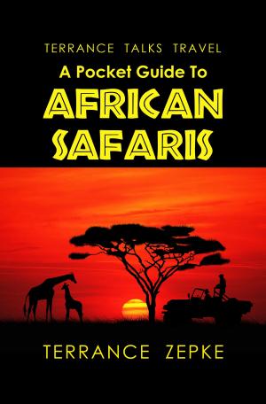 Book cover of Terrance Talks Travel: A Pocket Guide To African Safaris