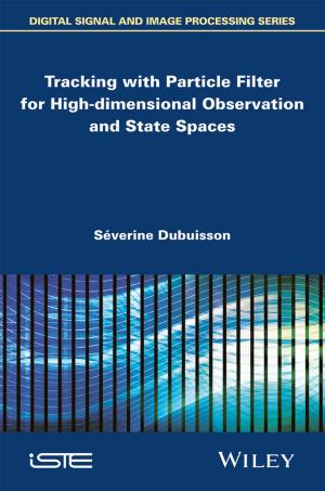 Cover of the book Tracking with Particle Filter for High-dimensional Observation and State Spaces by Alison Laver Fawcett