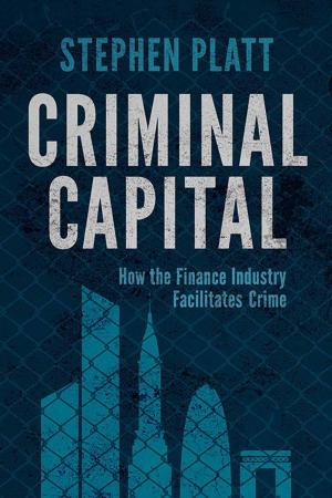 Cover of the book Criminal Capital by T. Lauk