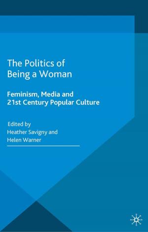 Cover of the book The Politics of Being a Woman by J. Cooper
