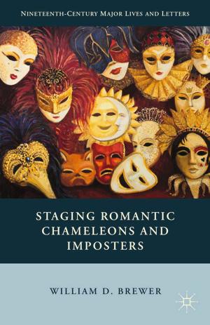 Cover of the book Staging Romantic Chameleons and Imposters by V. Ferme