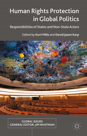 Cover of the book Human Rights Protection in Global Politics by Kalypso Nicolaidis, Kira Gartzou-Katsouyanni, Claudia Sternberg