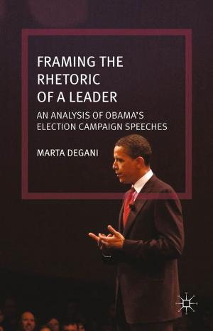Cover of the book Framing the Rhetoric of a Leader by Emanuela Lombardo, Maxime Forest