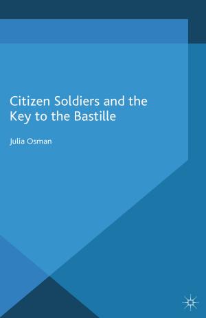 Book cover of Citizen Soldiers and the Key to the Bastille