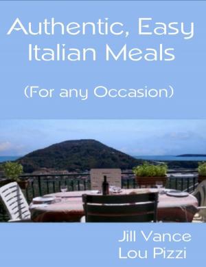 Cover of the book Authentic, Easy Italian Meals for Any Occasion by Tony Kelbrat