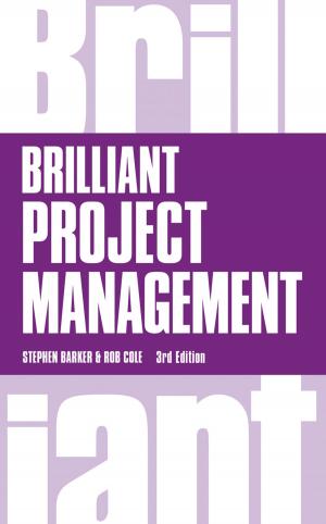 Cover of the book Brilliant Project Management by Dr Michael Sinclair, Dr Josie Seydel, Dr Emily Shaw